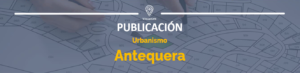 Urbanismo-Antequera-Malaga